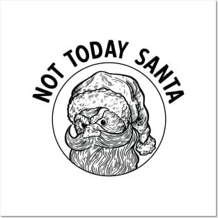 Not today santa funny Christmas sarcasm Posters and Art